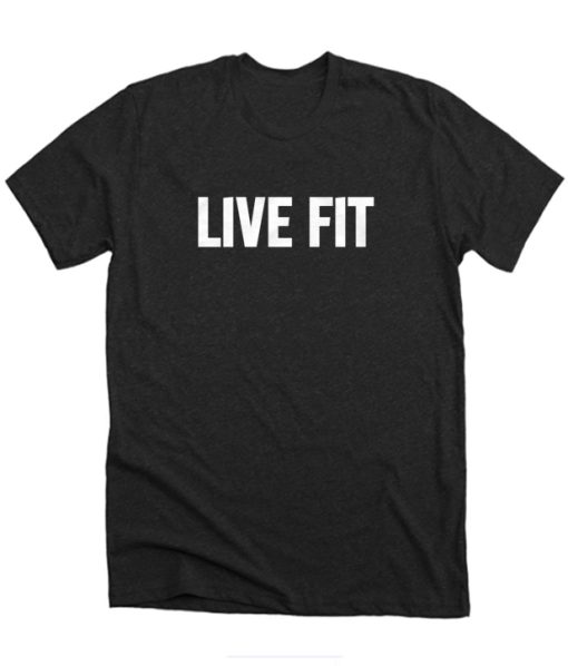 Live Fit Gym Fitness Bodybuilding Motivation The Mountain DH T-Shirt