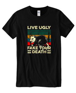 Live Ugly Fake Your Death Retro Vintage Opossum DH T-Shirt