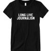 Long Live Journalism DH T-Shirt