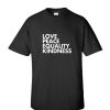 Love Peace Equality Kindness Black And White DH T-Shirt