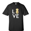 Love Pineapple DH T-Shirt