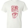 Please Send noods DH T Shirt