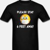 Please Stay 6 Feet Away Medical Face Mask Emoji DH T Shirt