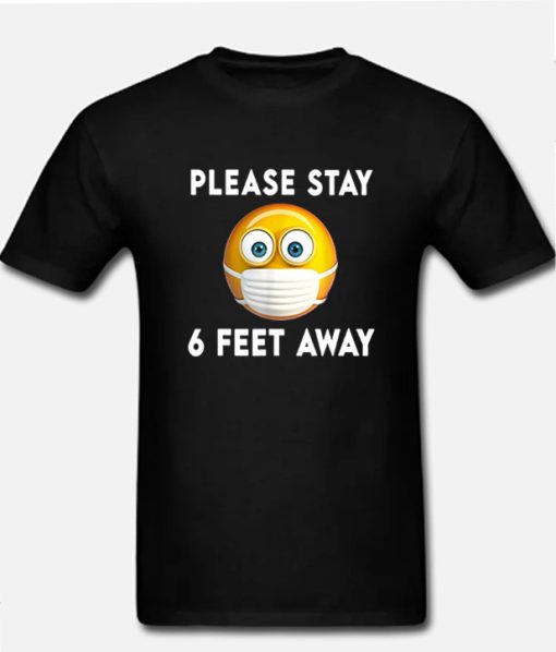 Please Stay 6 Feet Away Medical Face Mask Emoji DH T Shirt