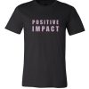 Positive Impact DH T Shirt