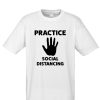 Practice Social Distancing DH T Shirt