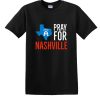 Pray For Nashville Strong DH T Shirt