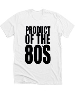 Product of the 80s DH T-Shirt