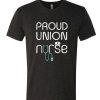 Proud Union nurse Strong Solidarity DH T-Shirt