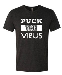 Puck The Virus Coronavirus Covid-19 DH T-Shirt