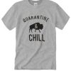 Quarantine & Chill DH T-Shirt