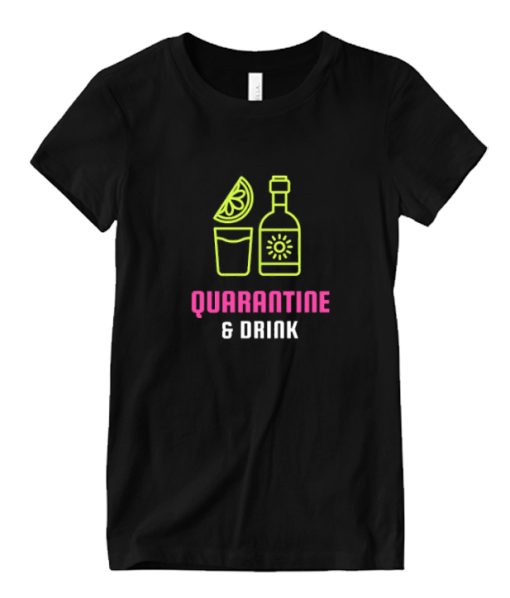 Quarantine and Drink DH T-Shirt