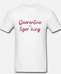 Quarantine and Tiger King DH T-Shirt