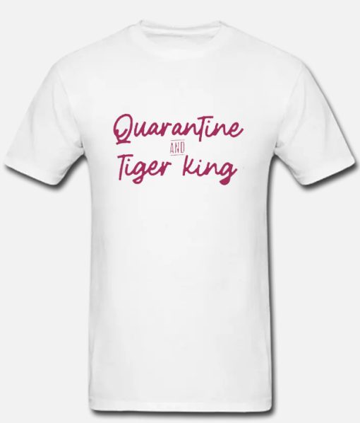 Quarantine and Tiger King DH T-Shirt