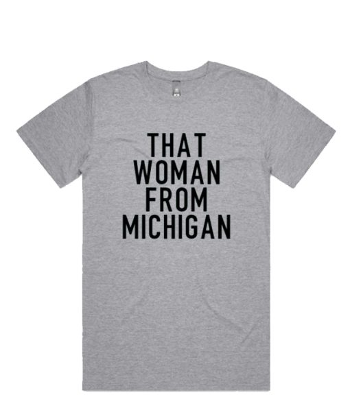 That Woman From Michigan Grey DH T-Shirt