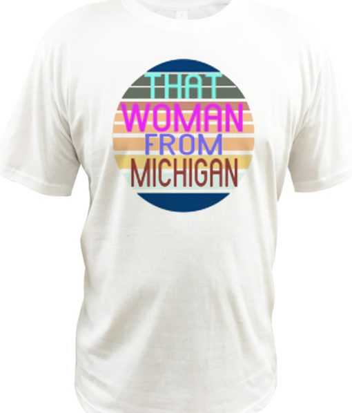 That Women From Michigan Trump DH T-Shirt