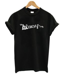 always DH T Shirt