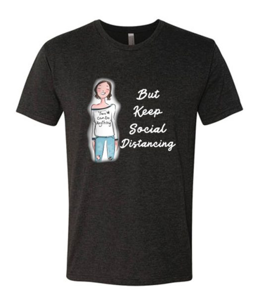 but keep social distancing DH T-Shirt