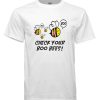 check your boo bees White DH T-Shirt