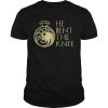 he bent the knee DH T Shirt