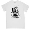 love all the little things DH T-Shirt