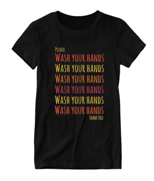 please wash your hands DH T Shirt