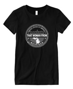 that woman from michigan Good DH T-Shirt