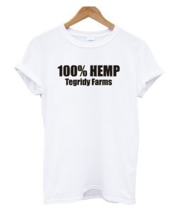 100% hemp tegridy farms DH T-Shirt