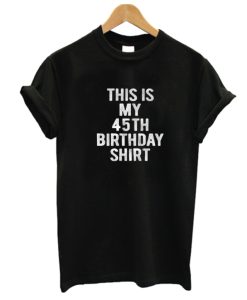 45th years old birthday gift DH T Shirt