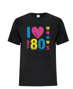 80s Shirt I Love 80s DH T Shirt