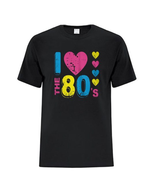 80s Shirt I Love 80s DH T Shirt