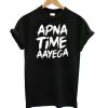 Apna Time Ayega Boyfriend DH T shirt