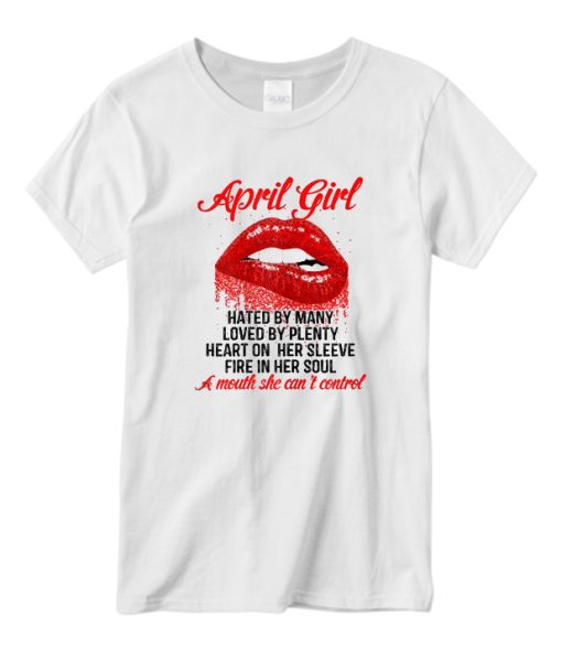 April Girl A mouth She can't control Red Lipstick DH T shirt