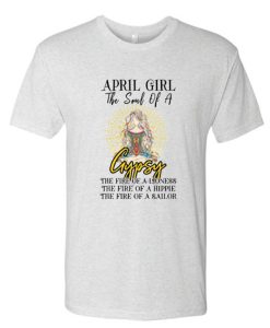 April Girl The Soul Of A Gypsy DH T shirt