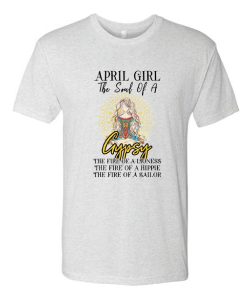 April Girl The Soul Of A Gypsy DH T shirt