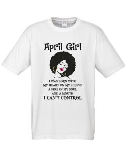 April Girl With A Mouth Cant Control DH T shirt