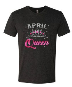 April Queen DH T shirt