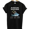 Aqua Shark Doo Doo Doo Doo Doo Doo DH T shirt