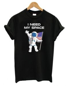 Astronaut I need my space DH T-shirt