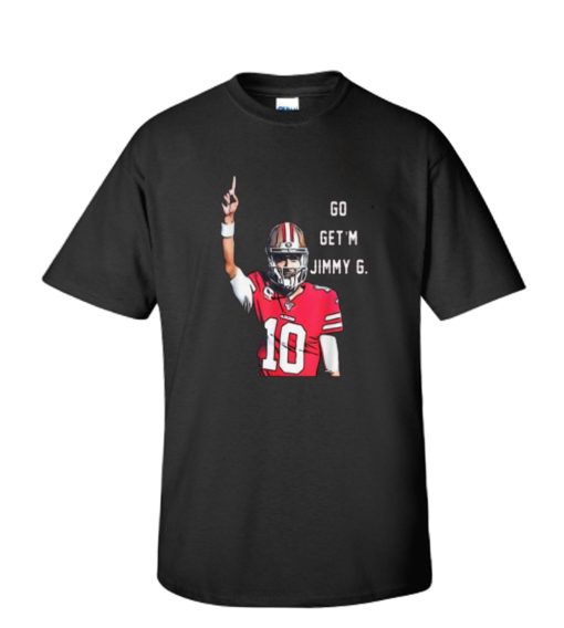 Awesome Go Get’m Jimmy G Jimmy Garoppolo Francisco 49ers DH T-Shirt