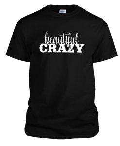 Beautiful Crazy DH T-Shirt