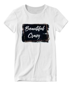 Beautiful Crazy- Luke Combs DH T-Shirt