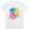 Beer Makes Me Dance DH T-Shirt