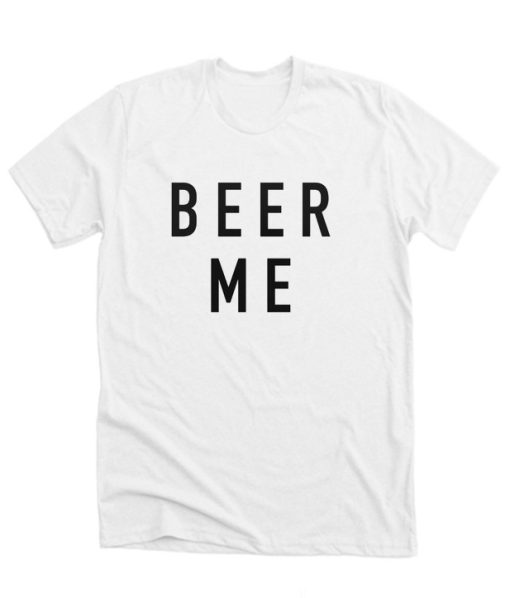 Beer Me Awesome DH T-Shirt