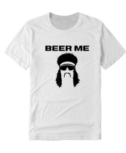 Beer Me Southern Party Redneck Mullet Drinking DH T-Shirt