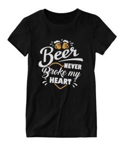 Beer Never Broke My Heart DH T-Shirt