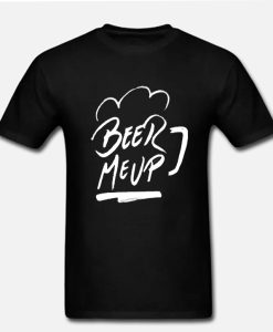 Beer Tshirt Beer Me up Beer DH T-Shirt