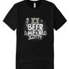 Beer me up scotty DH T-Shirt