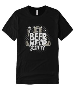 Beer me up scotty DH T-Shirt