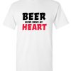 Beer never broke my heart DH T-Shirt